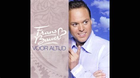 Frans Bauer Als Ik Maar Even Naar Jou Kijk Voor Altijd 2006 Youtube