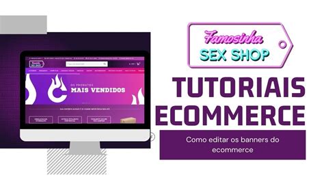 Tutoriais Ecommerce Famosinha Como Editar Os Banners Do Ecommerce