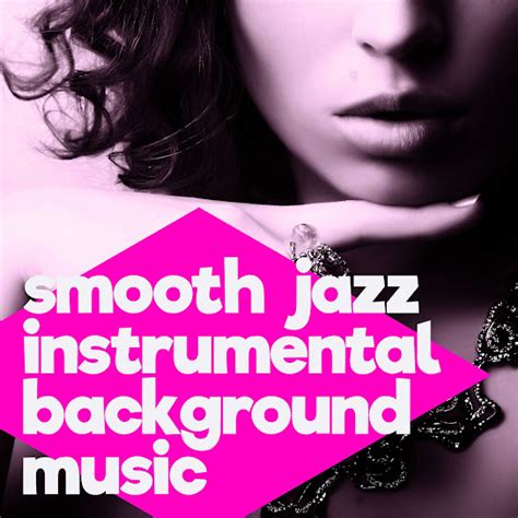 Smooth Jazz Instrumental Background Music Chill Out Lounge Music