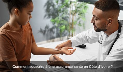 Comment Souscrire à Une Assurance Santé En Côte Divoire