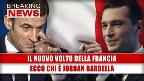 Il Nuovo Volto Della Francia Ecco Chi È Jordan Bardella Breaking