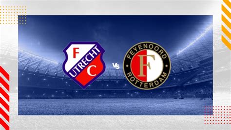 Pron Stico Utrecht Feyenoord Eredivisie