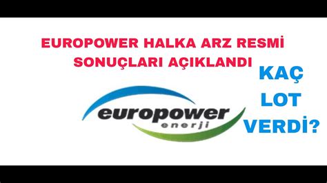 Europower Halka Arz Resmi Sonuclari Aciklandi Youtube