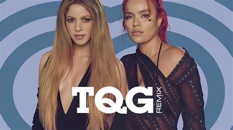 Karol G Shakira Tqg Mentol Remix Youtube