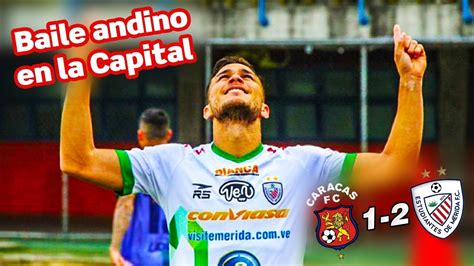 Estudiantes De M Rida Vence Al Caracas Fc En La Capital Youtube