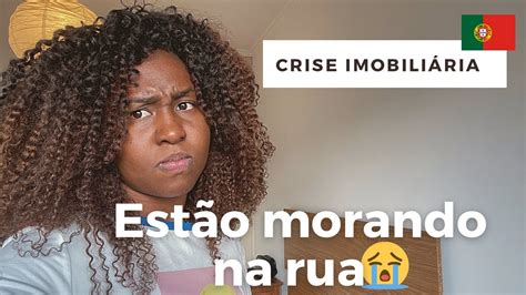 Est O Morando Na Rua Crise Imobili Ria Em Portugal Youtube