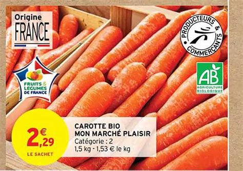 Promo Carotte Bio Mon Marché Plaisir chez Intermarché iCatalogue fr