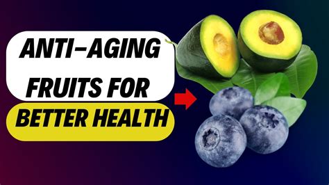 If You Want Better Health Eat These Three Anti Aging Fruits Every Day