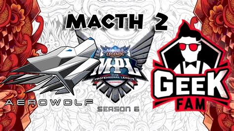 Genflix Aerowolf Vs Geek Fam GAME 2 MPL ID S6 Week 8 Day 3 Genflix Vs