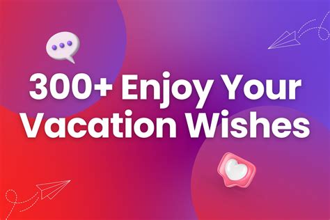 Best Enjoy Your Vacation Wishes And Messages Arvin