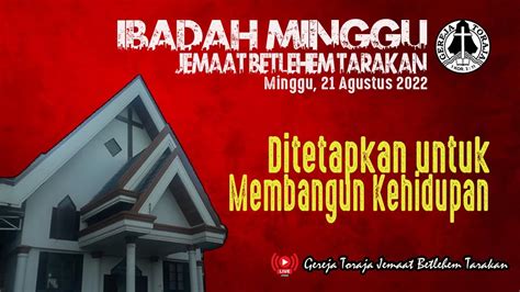 LIVE Ibadah Minggu Gereja Toraja Jemaat Betlehem Tarakan 21 Agustus