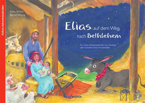 Elias Auf Dem Weg Nach Betlehem Kaufmann Verlag