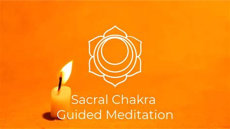 Minute Sacral Chakra Guided Meditation Youtube