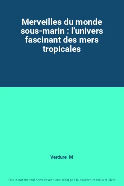 MERVEILLES DU MONDE Sous Marin L Univers Fascinant Des Mers