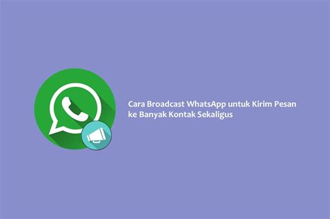 Cara Broadcast WhatsApp Untuk Kirim Pesan Ke Banyak Kontak Sekaligus