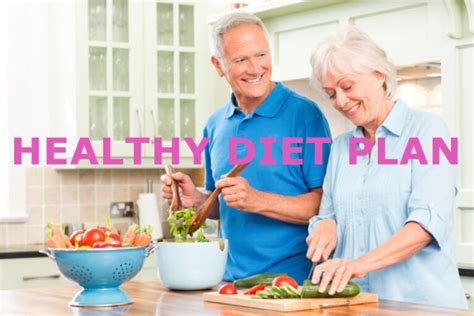 Healthy Habits At Age 60 And Beyond Healthy Diet Plan For People Over