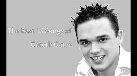 The Best 15 Songs Of Gareth Gates YouTube