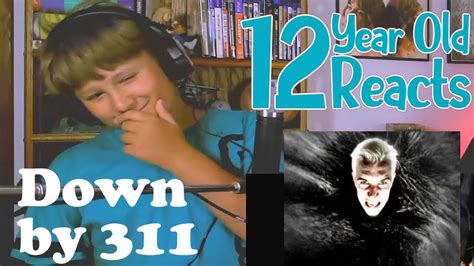 12 Year Old Reacts To Down By 311 Youtube