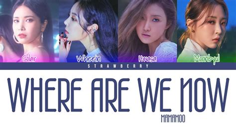 MAMAMOO Where Are We Now Color Coded Lyrics Han Rom Eng YouTube