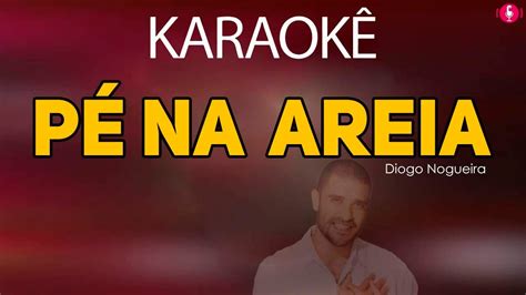 P Na Areia Diogo Nogueira Vocais Karaok Youtube