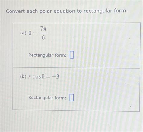 Solved Convert Each Polar Equation To Rectangular Form A