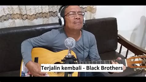 Terjalin Kembali Black Brothers Cover YouTube