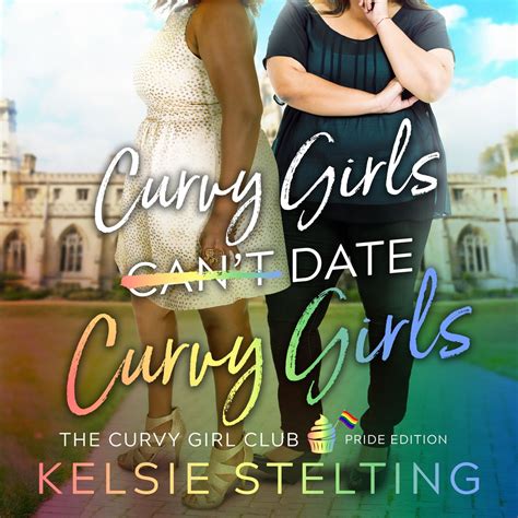 Curvy Girls Can T Date Curvy Girls Audiobook By Kelsie Stelting Listen Free Rakuten Kobo