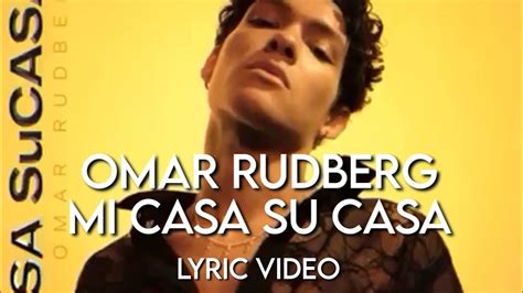 Omar Rudberg Mi Casa Su Casa Lyric Video Youtube