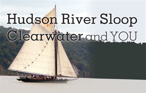 Hudson River Sloop Clearwater And You Visitvortex Magazine Articles