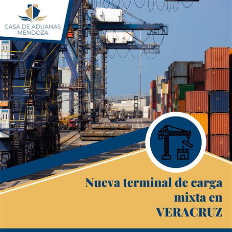 Nueva Terminal De Carga Mixta En Veracruz Casa De Aduanas Mendoza