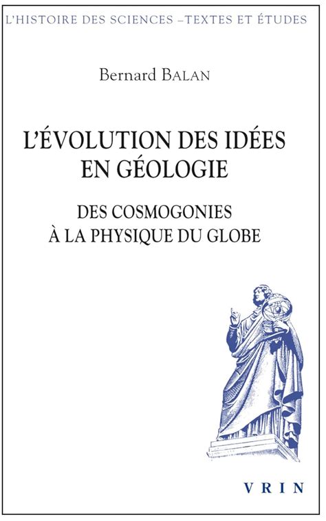 Buy L Evolution Des Idees En Geologie Des Cosmogonies A La Physique Du