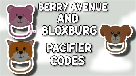 PACIFIER CODES FOR BERRY AVENUE BLOXBURG AND ALL ROBLOX GAMES THAT