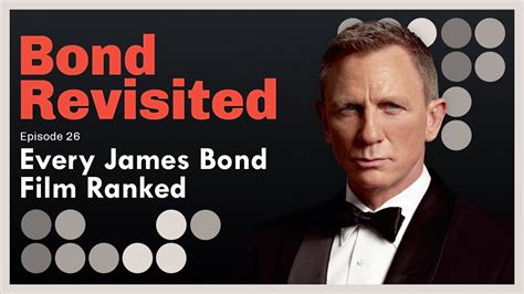 Every James Bond Film Ranked Bond Revisited Episode 26 Youtube