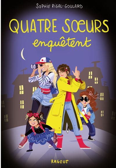 Quatre Sœurs Quatre soeurs enquêtent Sophie Rigal Goulard broché