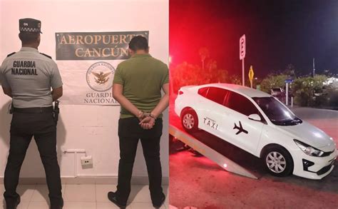 Detienen a taxista que estafó a turista canadiense en Aeropuerto de Cancún