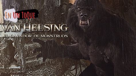 VAN HELSING EL CAZADOR DE MONSTRUOS RESUMEN EnUnToQue EN 10 MINUTOS