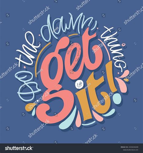 Do Damn Thing Get Inspirational Lettering Stock Vector Royalty Free 2193434249 Shutterstock