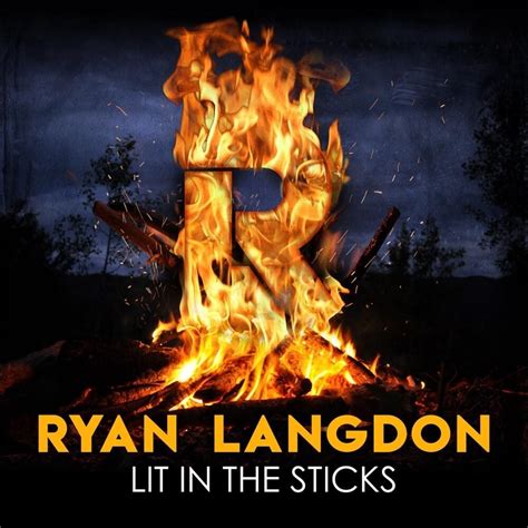 Ryan Langdon Lit In The Sticks Lyrics And Tracklist Genius