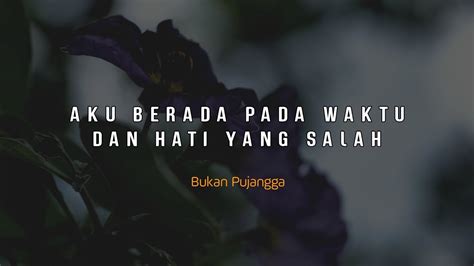 Puisi Cinta Aku Berada Pada Waktu Dan Hati Yang Salah Musikalisasi