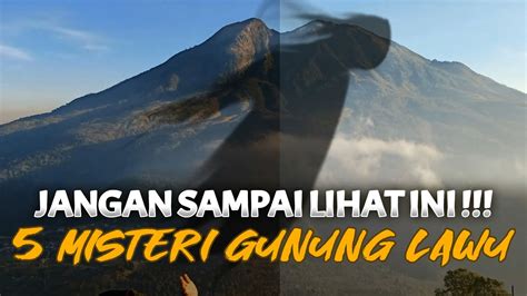 Kisah Misteri Gunung Lawu Gunung Dengan Sejuta Kisah Youtube