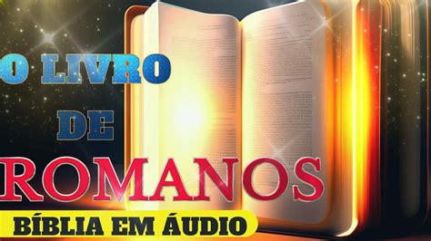 B Blia Em Udio O Livro De Romanos Completo Youtube