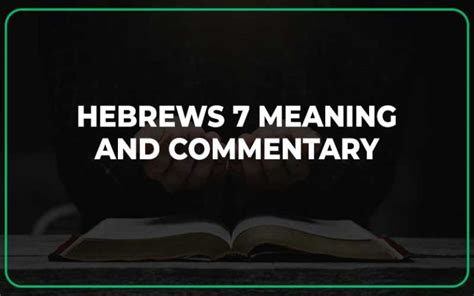 Hebrews 7 Meaning and Commentary - Scripture Savvy