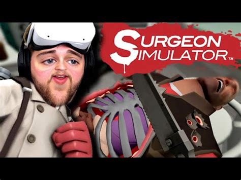 EVERYTHING GOES WRONG Surgeon Simulator VR Meet The Medic YouTube