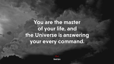 648473 You Are The Master Of Your Life And The Universe Is Answering