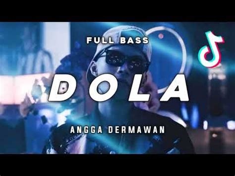 DJ VIRAL TIKTOK DOLA ANGGA DERMAWAN Nwrmx2k23 YouTube