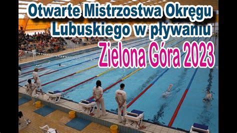 Otwarte Mistrzostwa Okręgu Lubuskiego w pływaniu Zielona Góra 2023