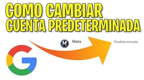 COMO CAMBIAR CUENTA PREDETERMINADA DE GOOGLE GMAIL MEJOR METODO