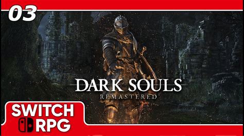 Dark Souls Remastered Nintendo Switch Gameplay Episode 3 Youtube