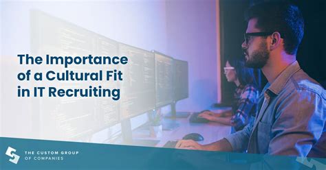 The Importance Of Cultural Fit In It Recruiting