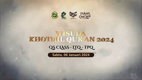 WISUDA KHOTMIL QUR AN 2024 QS CLASS LTQ TPQ 6 JANUARI 2024 PP